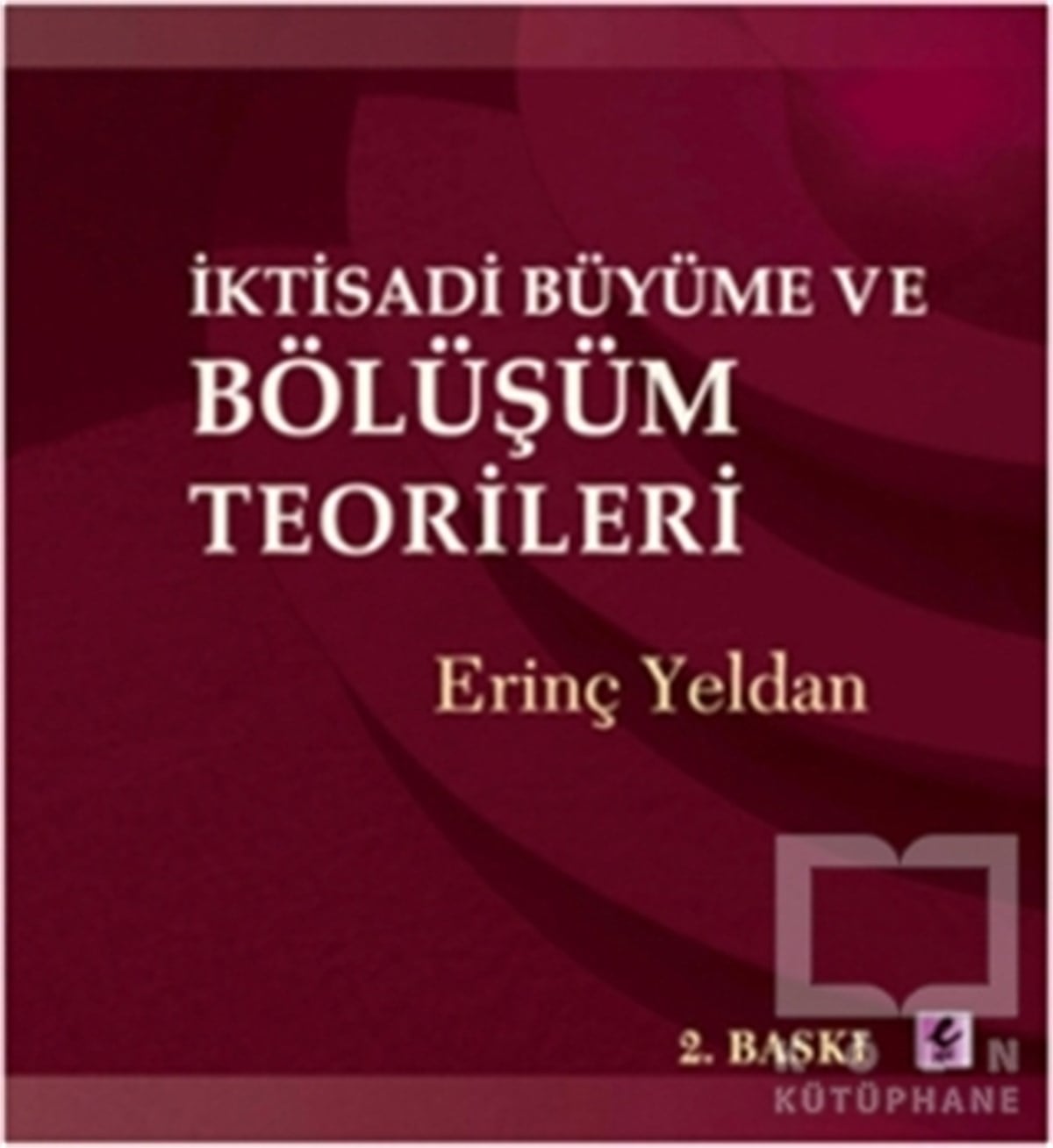 İktisadi Büyüme ve Bölüşüm Teorileri