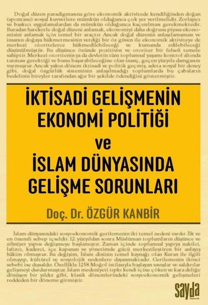 Özgür KanbirEkonomi Kitaplarıİktisadi Gelişmenin Ekonomi Politiği ve İslam Dünyasında Gelişme Sorunları