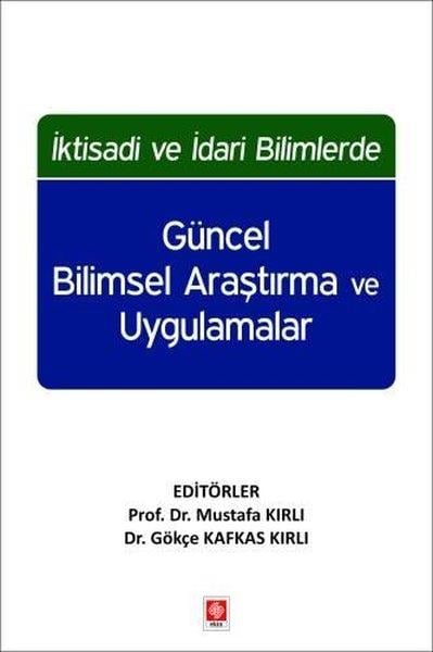KolektifEğitimİktisadi ve İdari Bilimlerde Güncel Bilimsel Araştırma ve Uygulamalar