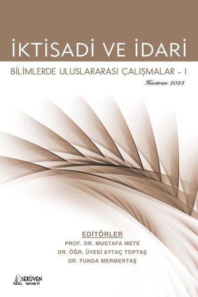 KolektifIktisat - Ekonomiİktisadi ve İdari Bilimlerde Uluslararası Çalışmalar 1 - Haziran 2023