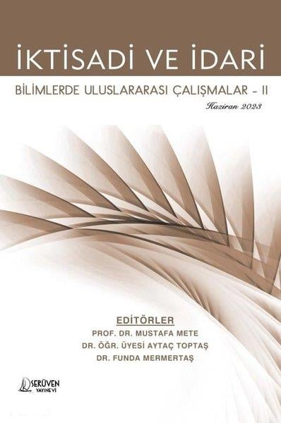 KolektifIktisat - Ekonomiİktisadi ve İdari Bilimlerde Uluslararası Çalışmalar 2 - Haziran 2023