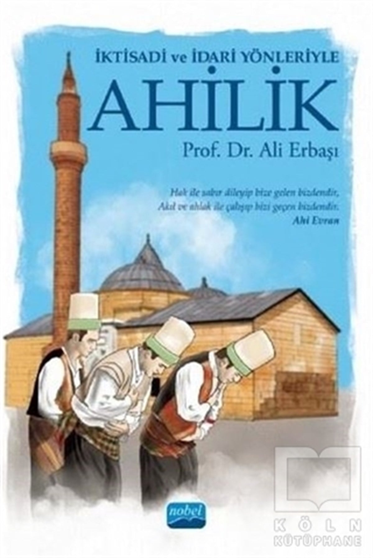 Ali ErbaşıDiğerİktisadi ve İdari Yönleriyle Ahilik