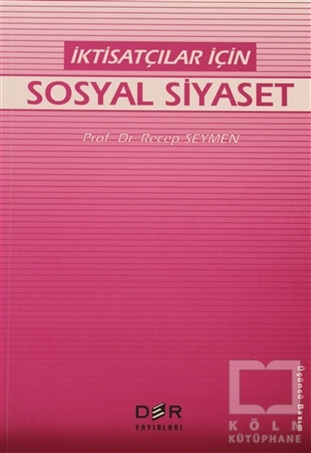 Recep SeymenAraştırma-İnceleme-Kuramİktisatçılar İçin Sosyal Siyaset