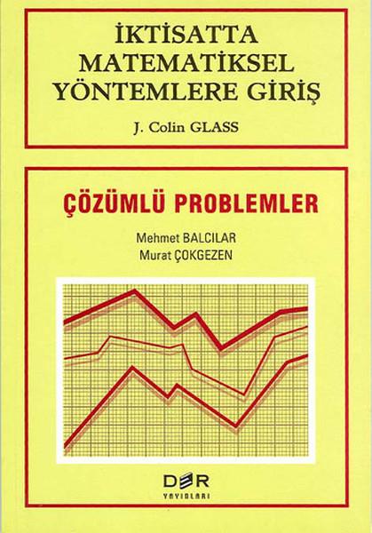 J. Colin GlassIktisat - Ekonomiİktisatta Matematiksel Yöntemlere Giriş Çözümlü Problemler