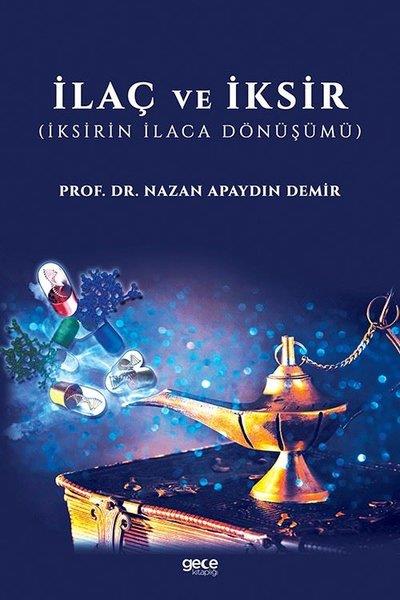 Nazan Apaydın DemirGenel Sağlık Kitaplarıİlaç Ve İksir
