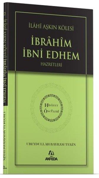 Ubeydullah Bayram Tekinİslami Kitaplarİlahi Aşkın Kölesi İbrahim Bin Edhem Hazretleri - Hidayet Öncüleri 2
