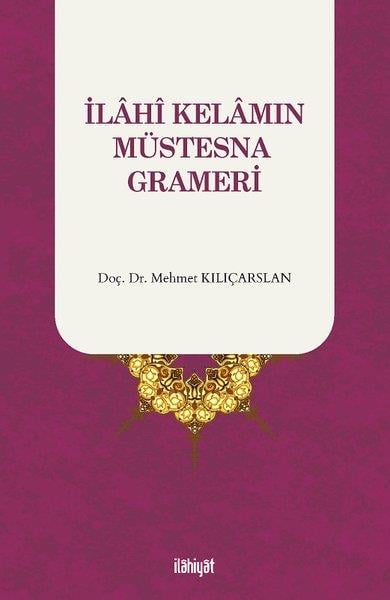 Mehmet KılıçarslanIslamische Bücherİlahi Kelamın Müstesna Grameri