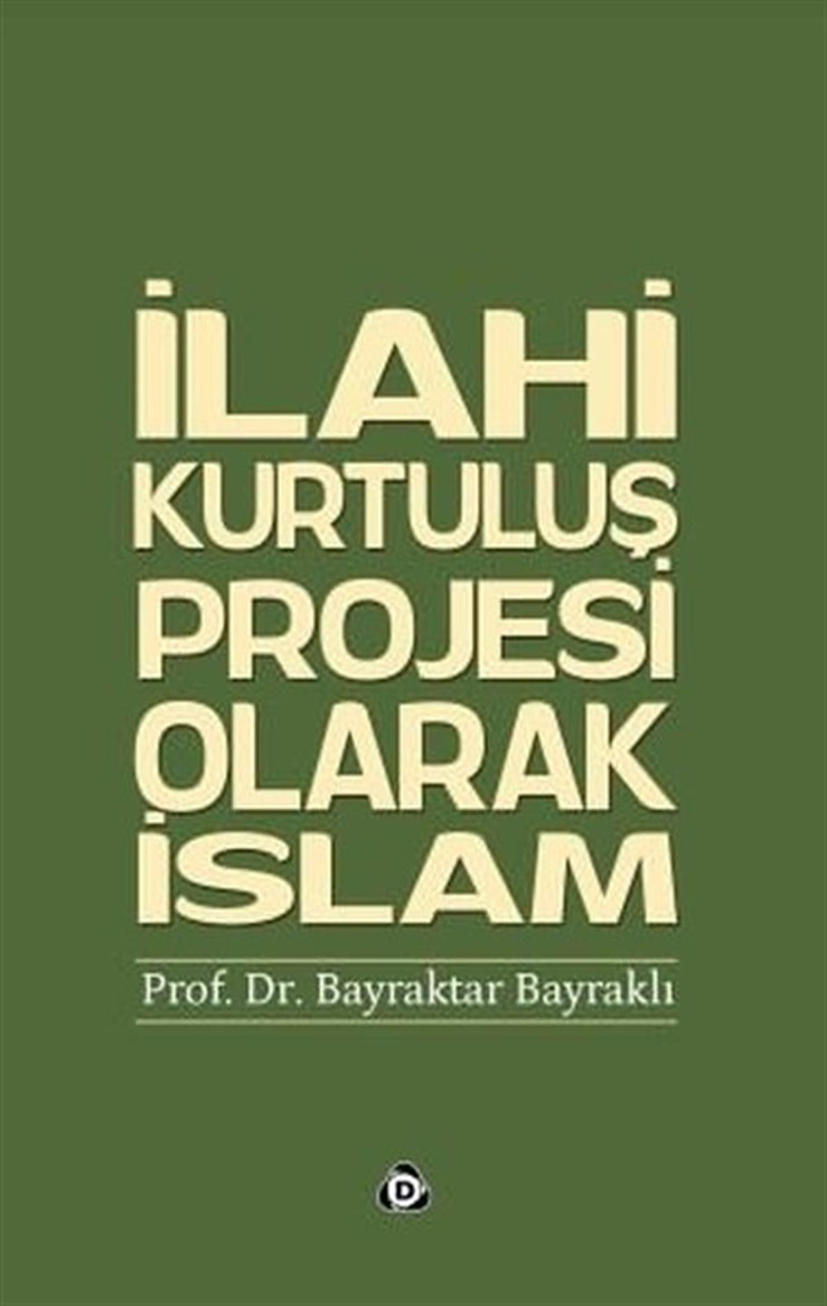 Bayraktar Bayraklıİslami Kitaplarİlahi Kurtuluş Projesi Olarak İslam