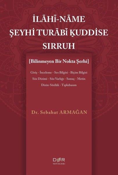 Sebahat ArmağanEleştiri & Kuram & İnceleme Kitaplarıİlahi-Name Şeyhi Turabi Kuddise Sırruh - Bilinmeyen Bir Nokta Şerhi