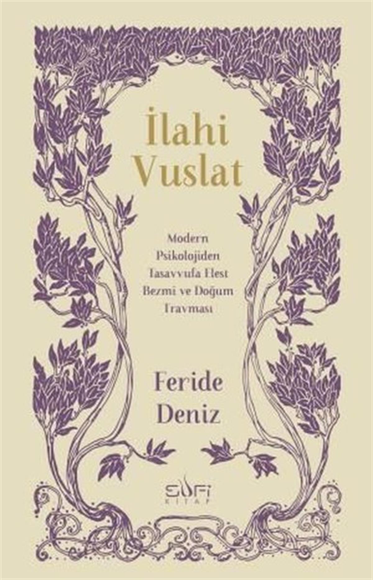Feride DenizTasavvuf Kitaplarıİlahi Vuslat