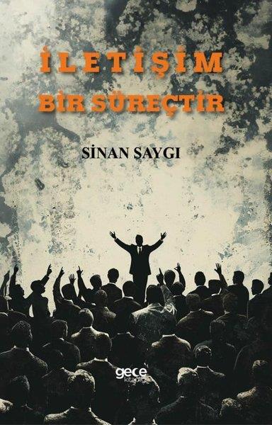 Sinan Saygıİletişim Kitaplarıİletişim Bir Süreçtir
