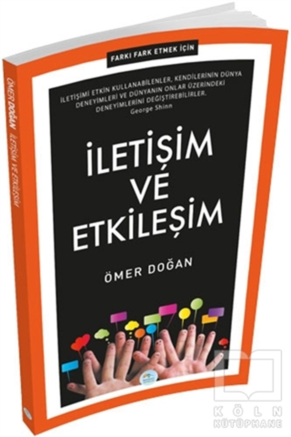 Ömer DoğanDiğerİletişim ve Etkileşim - Farkı Fark Etmek İçin