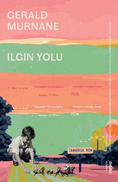 Gerald MurnaneDünya RomanIlgın Yolu