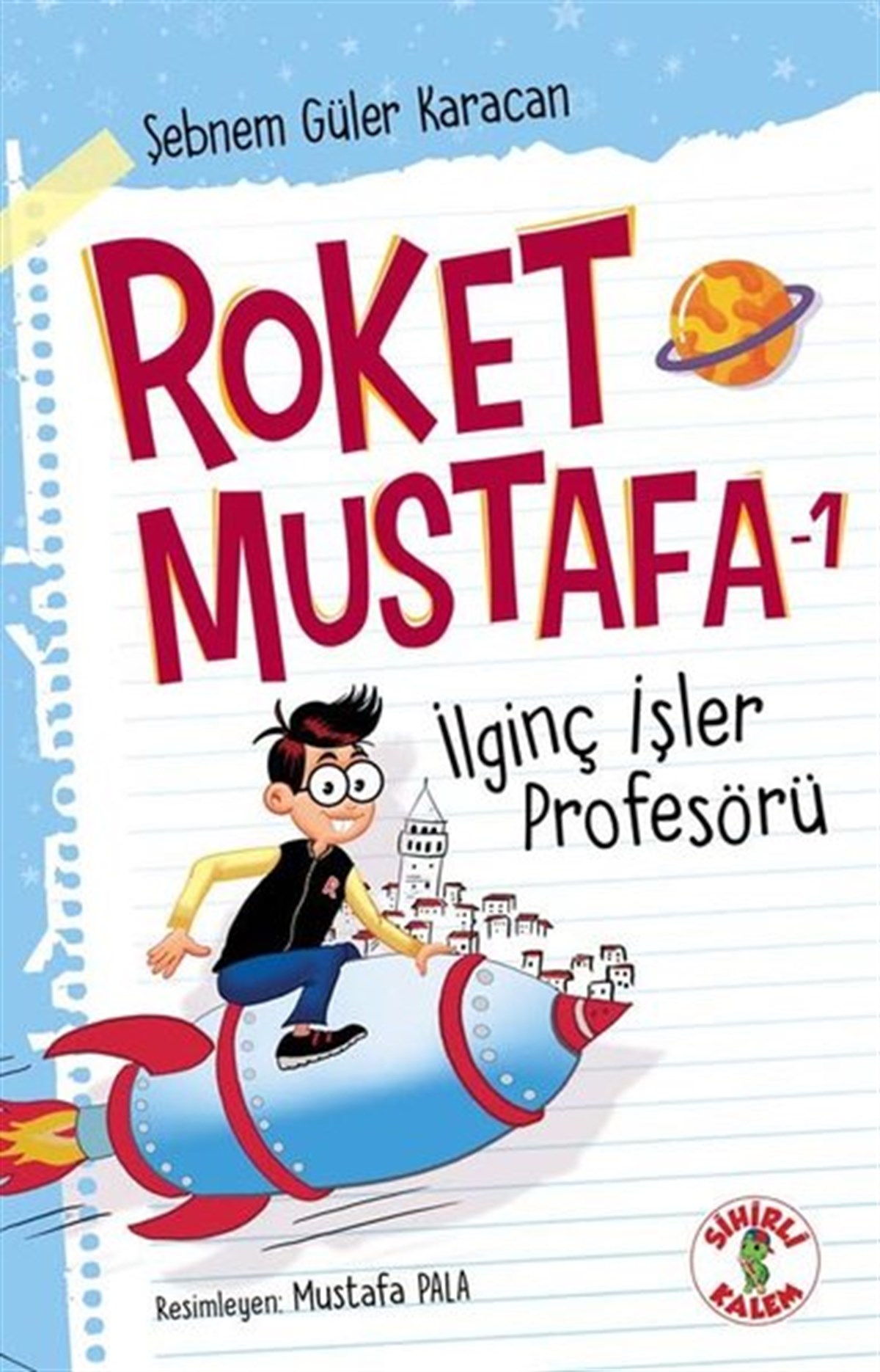 Şebnem Güler KaracanÇocuk Gençlik Romanlarıİlginç İşler Profesörü - Roket Mustafa 1