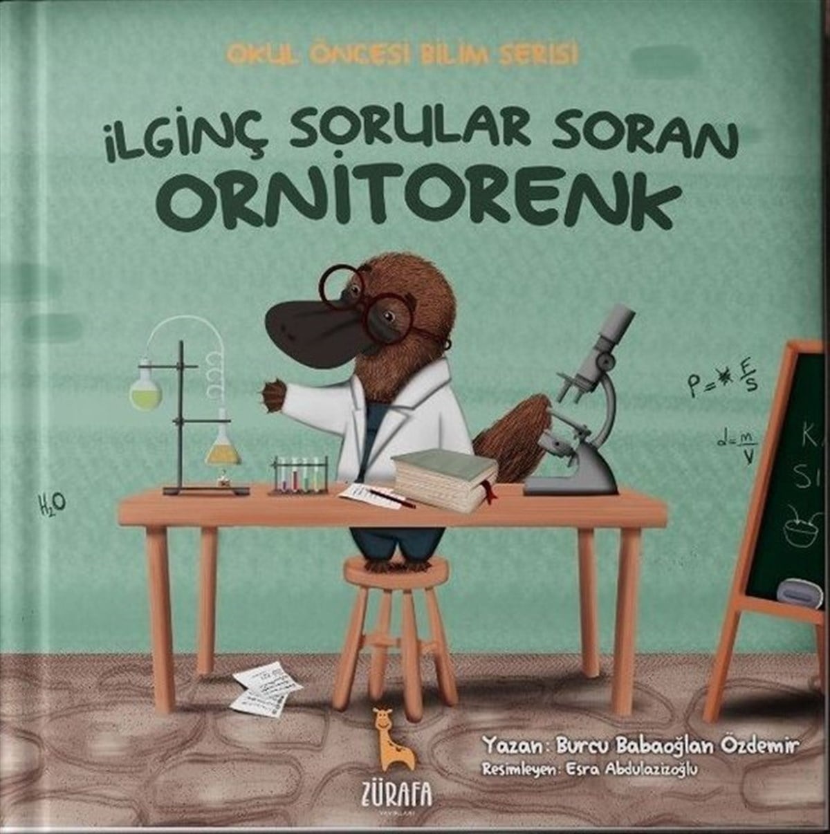Burcu Babaoğlan ÖzdemirEgitim Etkinlik Kitaplariİlginç Sorular Soran Ornitorenk - Okul Öncesi Bilim Serisi