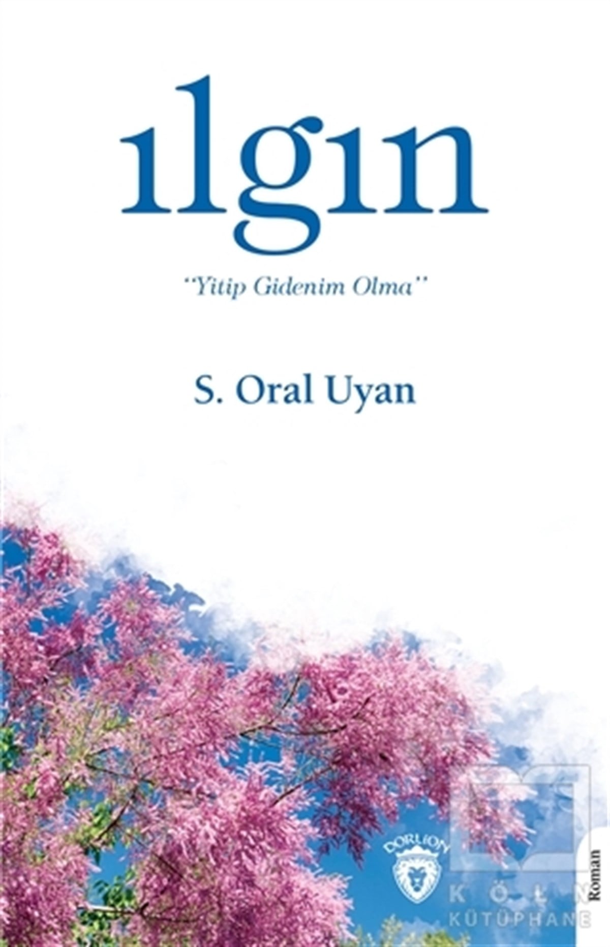 S. Oral UyanTürkische RomaneIlgın