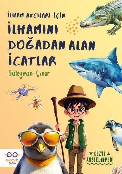 Süleyman ÇınarÇocuk Gençlik Romanlarıİlhamını Doğadan Alan İcatlar