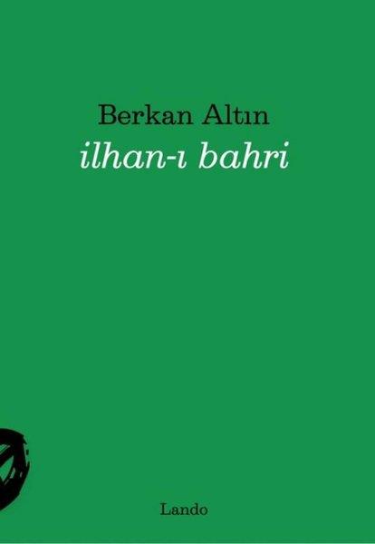 Berkan AltınTürk Şiiriİlhan-ı Bahri