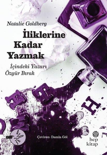 Natalie GoldbergDeneme Kitaplarıİliklerine Kadar Yazmak - İçindeki Yazarı Özgür Bırak