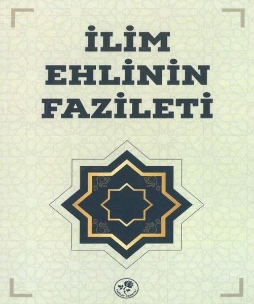 Kolektifİslami Kitaplarİlim Ehlinin Fazileti