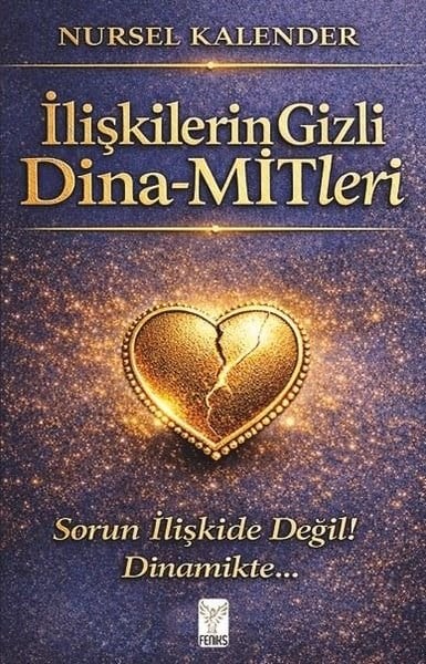 Nursel KalenderKişisel Gelişim Kitaplarıİlişkilerin Gizli Dina-Mitleri