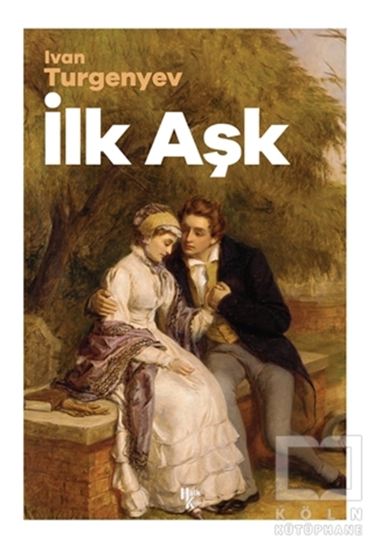 Ivan Sergeyeviç TurgenyevWeltklassiker & klassische Bücherİlk Aşk