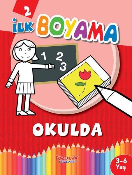 KolektifBoyama Kitaplarıİlk Boyama 2 - Okulda