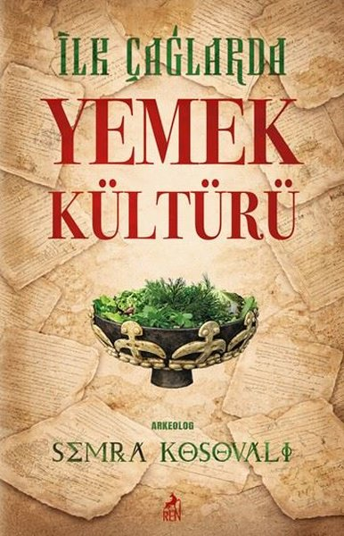 Semra KosovalıGastronomiİlk Çağlarda Yemek Kültürü