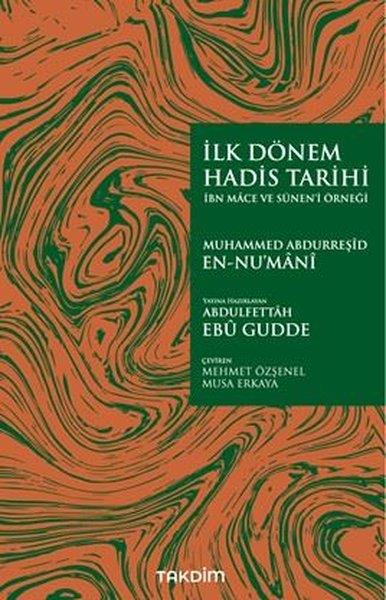 Muhammed Abdurreşid en-Nu'maniİslami Kitaplarİlk Dönem Hadis Tarihi - İbn Mace ve Sünen-i Örneği