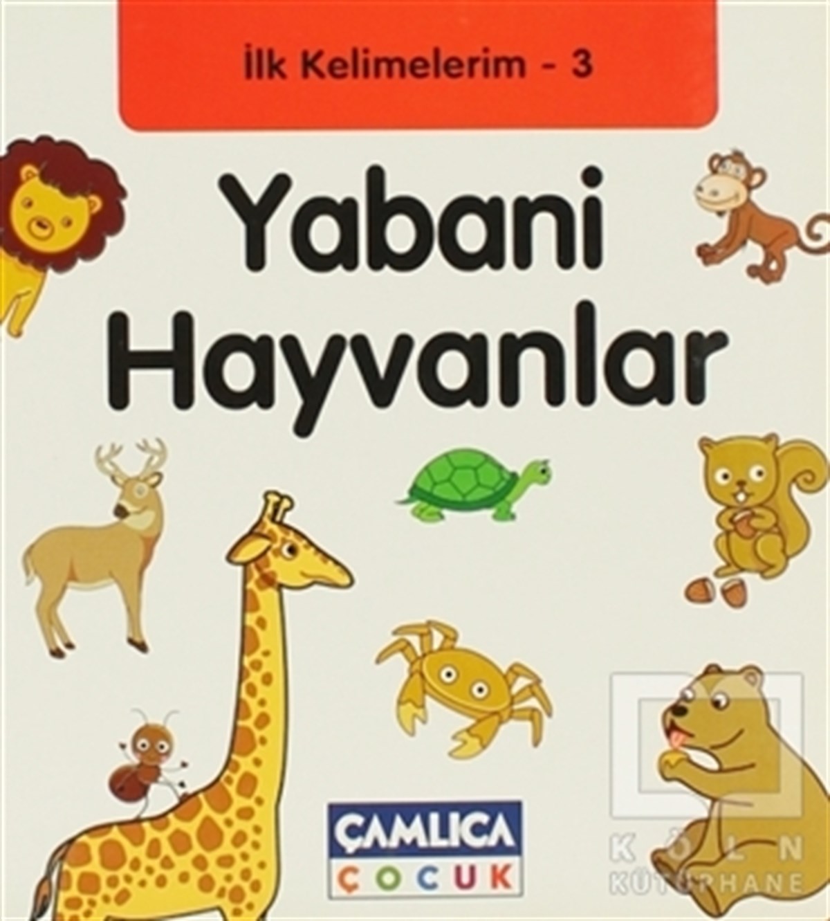 Bilal GezerVorschuleİlk Kelimelerim 3: Yabani Hayvanlar