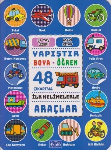 KolektifEgitim Etkinlik Kitaplariİlk Kelimelerle Araçlar - Yapıştır Boya Öğren