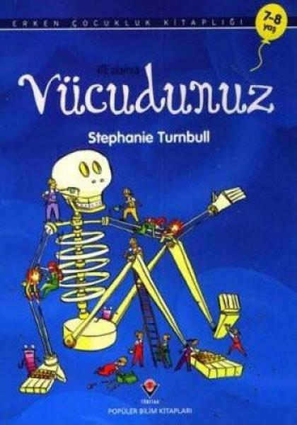 Stephanie TurnbullTübitak Kitaplarıİlk Okuma Vücudumuz