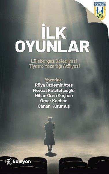 KolektifTürk Oyunlarıİlk Oyunlar - Lüleburgaz Belediyesi Tiyatro Yazarlığı Atölyesi