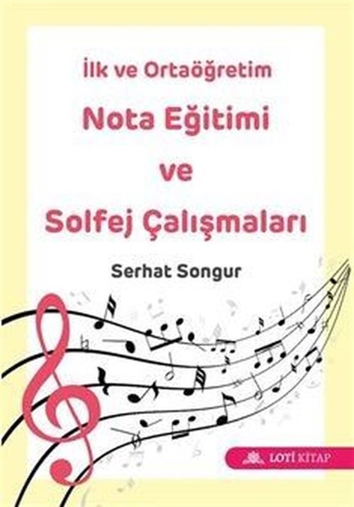 Serhat SongurMusik Bücherİlk ve Ortaöğretim Nota Eğitimi ve Solfej Çalışmaları