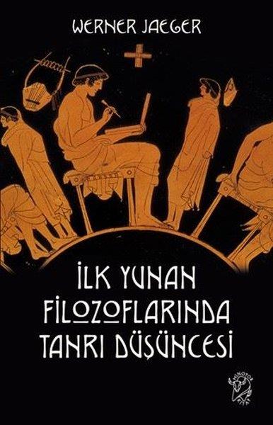 Werner JaegerÇocuk Gençlik Romanlarıİlk Yunan Filozoflarında Tanrı Düşüncesi