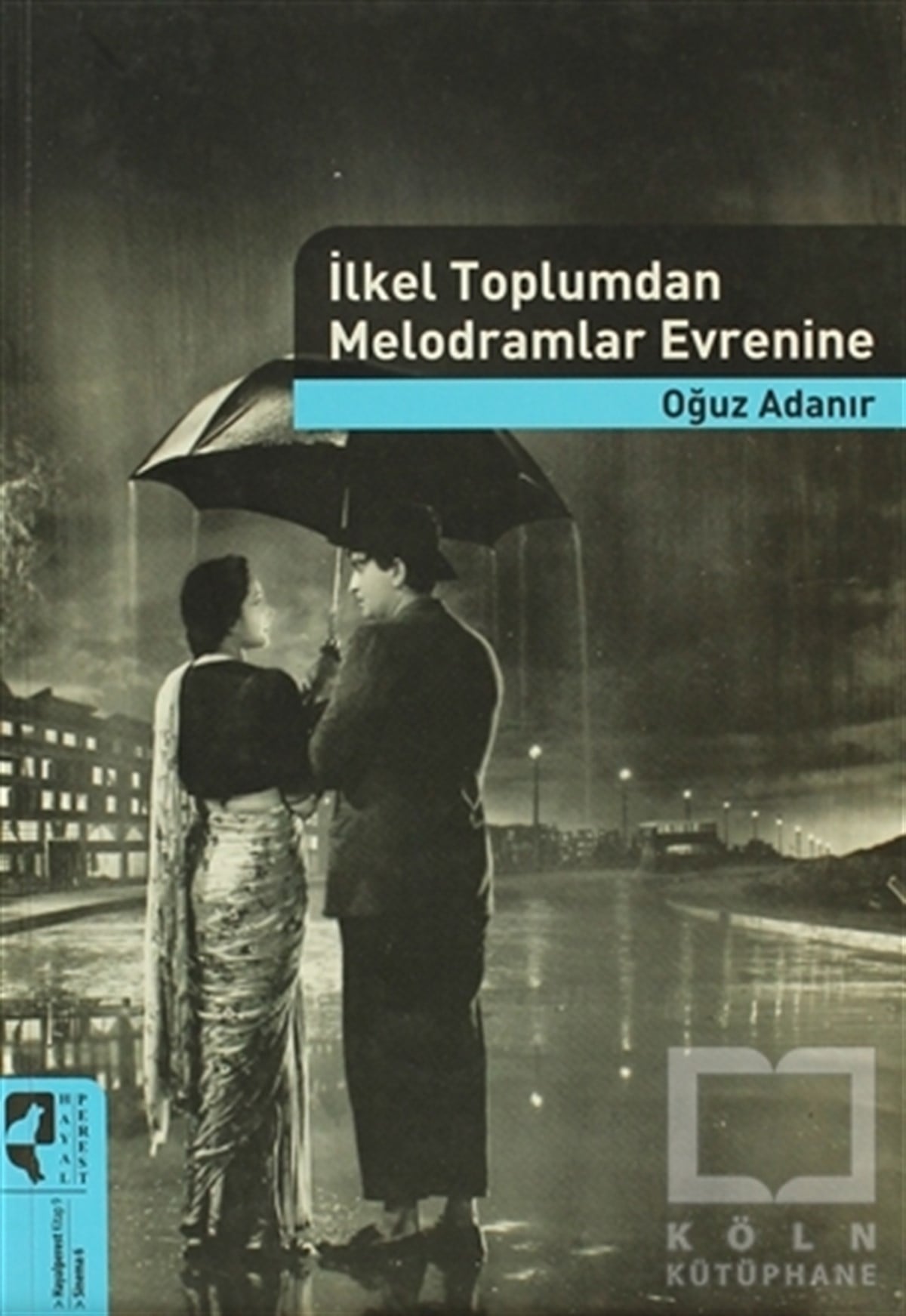 İlkel Toplumdan Melodramlar Evrenine