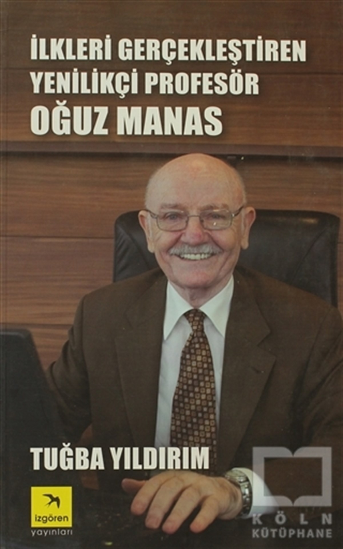 Tuğba YıldırımDiğerİlkleri Gerçekleştiren Yenilikçi Profesör Oğuz Manas