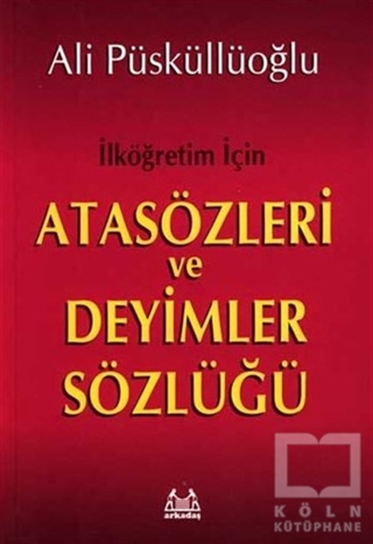 İlköğretim İçin Atasözleri ve Deyimler Sözlüğü