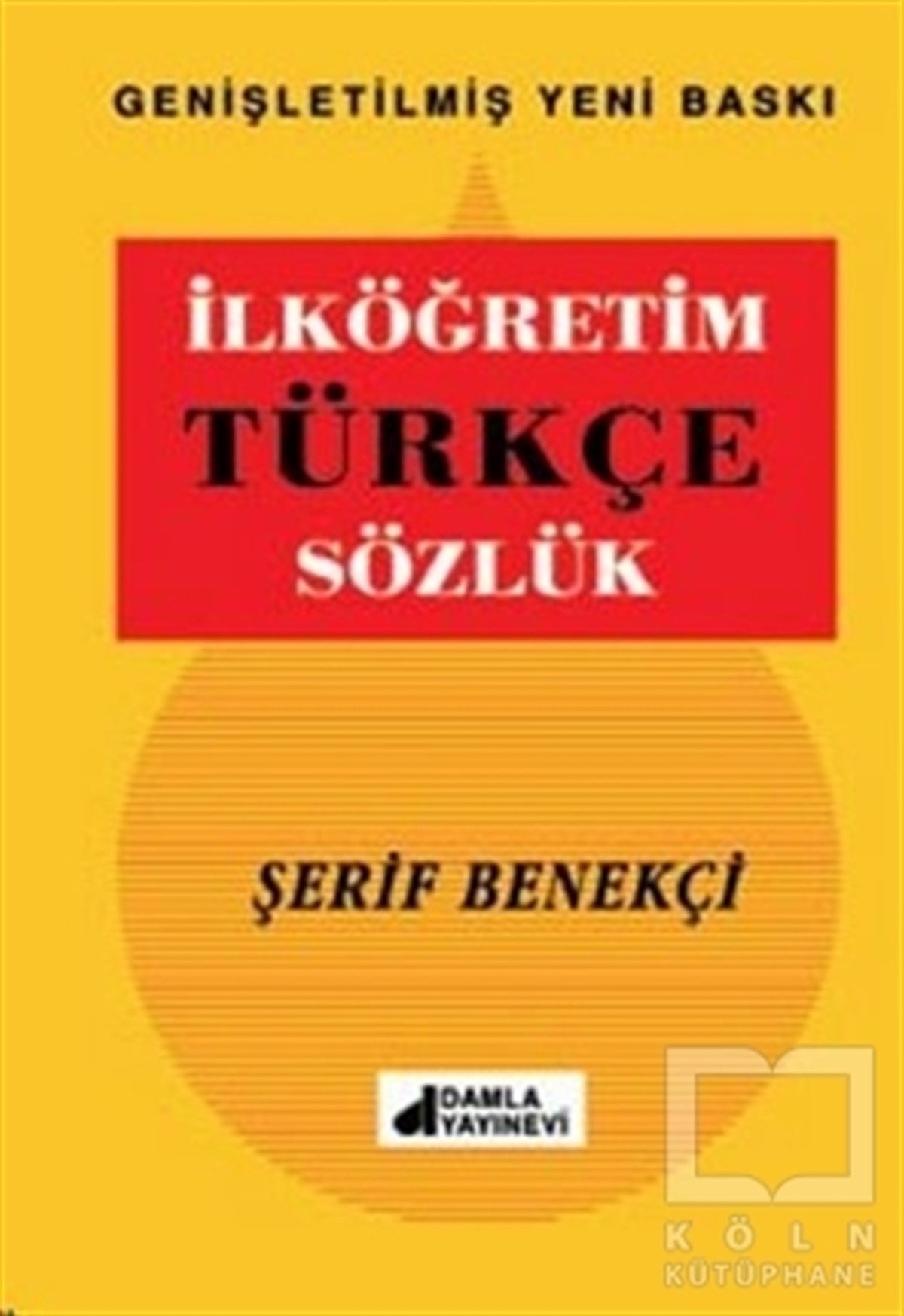 Şerif BenekçiReferans - Kaynak Kitapİlköğretim Türkçe Sözlük
