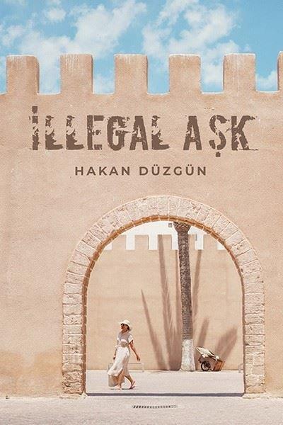 Hakan DüzgünTürkiye Romanİllegal Aşk