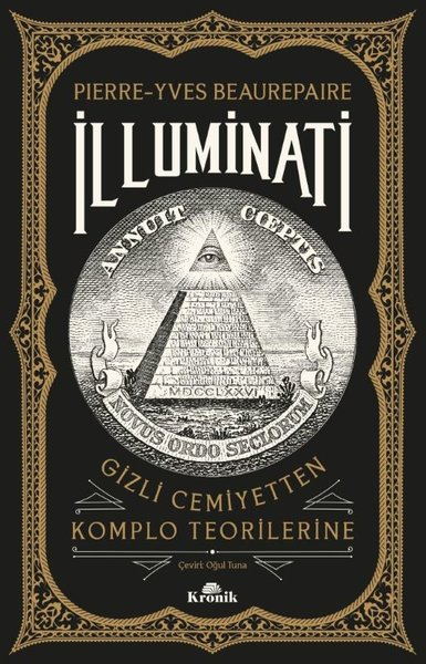 Pierre - Yves BeaurepaireGenel Politika & Siyaset Bilim & Siyaset Tarihi Kitaplarıİlluminati: Gizli Cemiyetten Komplo Teorilerine