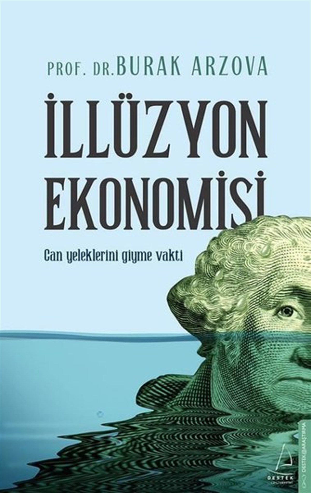 Burak ArzovaWirtschaftsbücherİllüzyon Ekonomisi - Can Yeleklerini Giyme Vakti