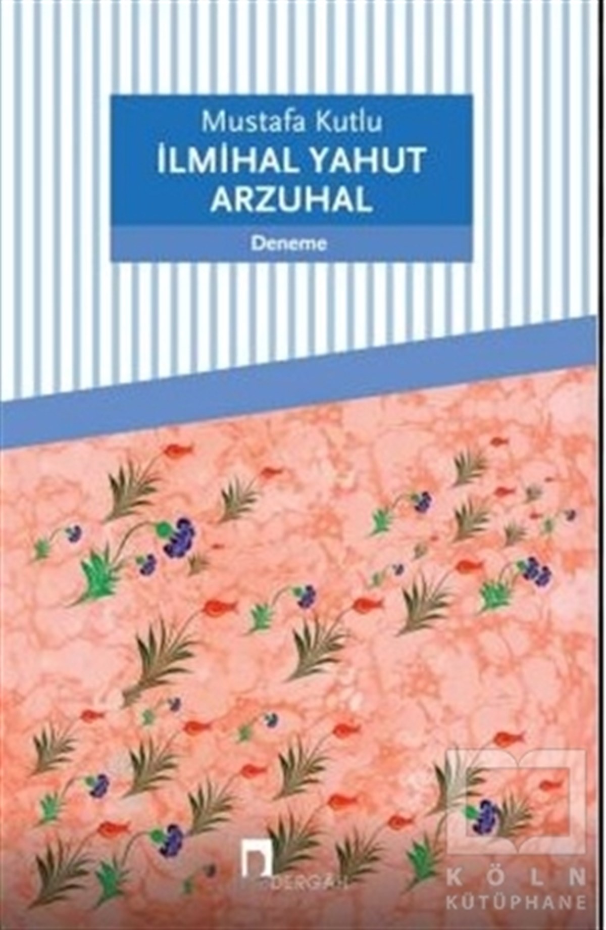 Mustafa KutluDenemeİlmihal Yahut Arzuhal