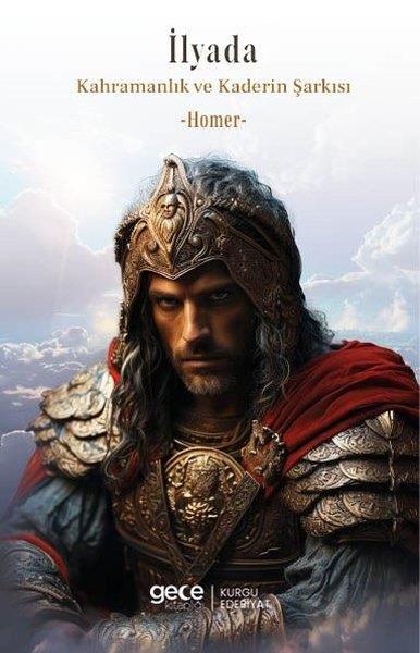 HomerMitoloji Efsaneİlyada - Kahramanlık ve Kaderin Şarkısı