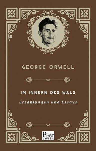 George OrwellGermanIm Innern Des Wals - Erzhlungen Und Essays - Almanca