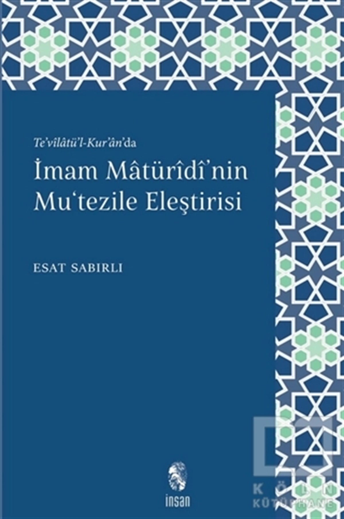 Esat SabırlıBücher über den heiligen Kur´an und den Kur´anİmam Maturidi'nin Mu'tezile Eleştirisi