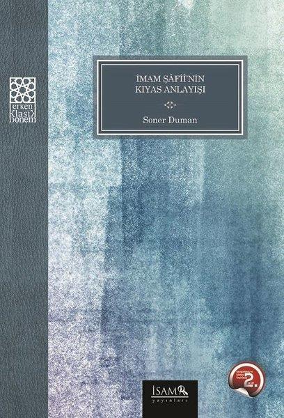 Soner Dumanİslami Kitaplarİmam Şafiinin Kıyas Anlayışı