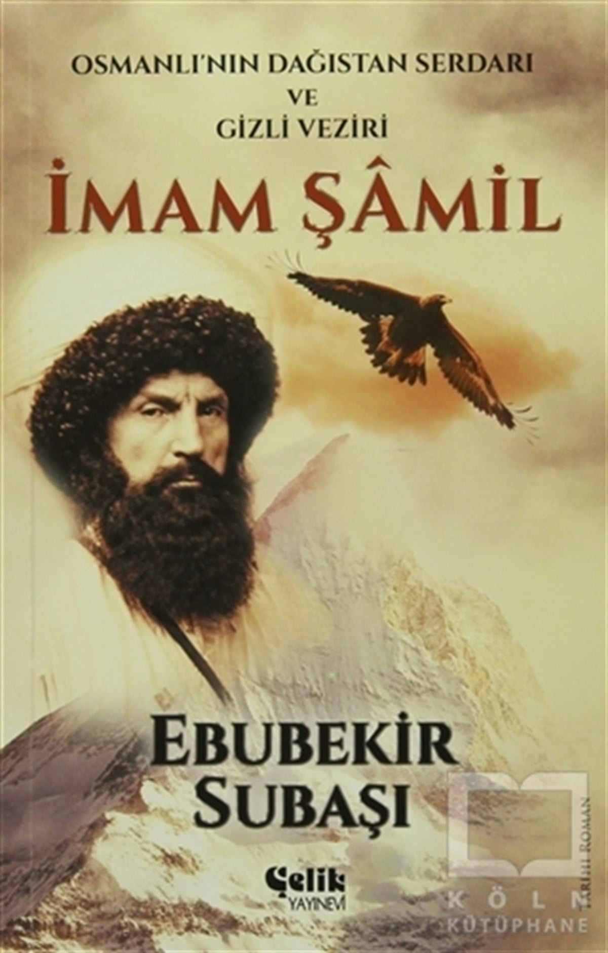 Ebubekir SubaşıTarihsel Romanlarİmam Şamil