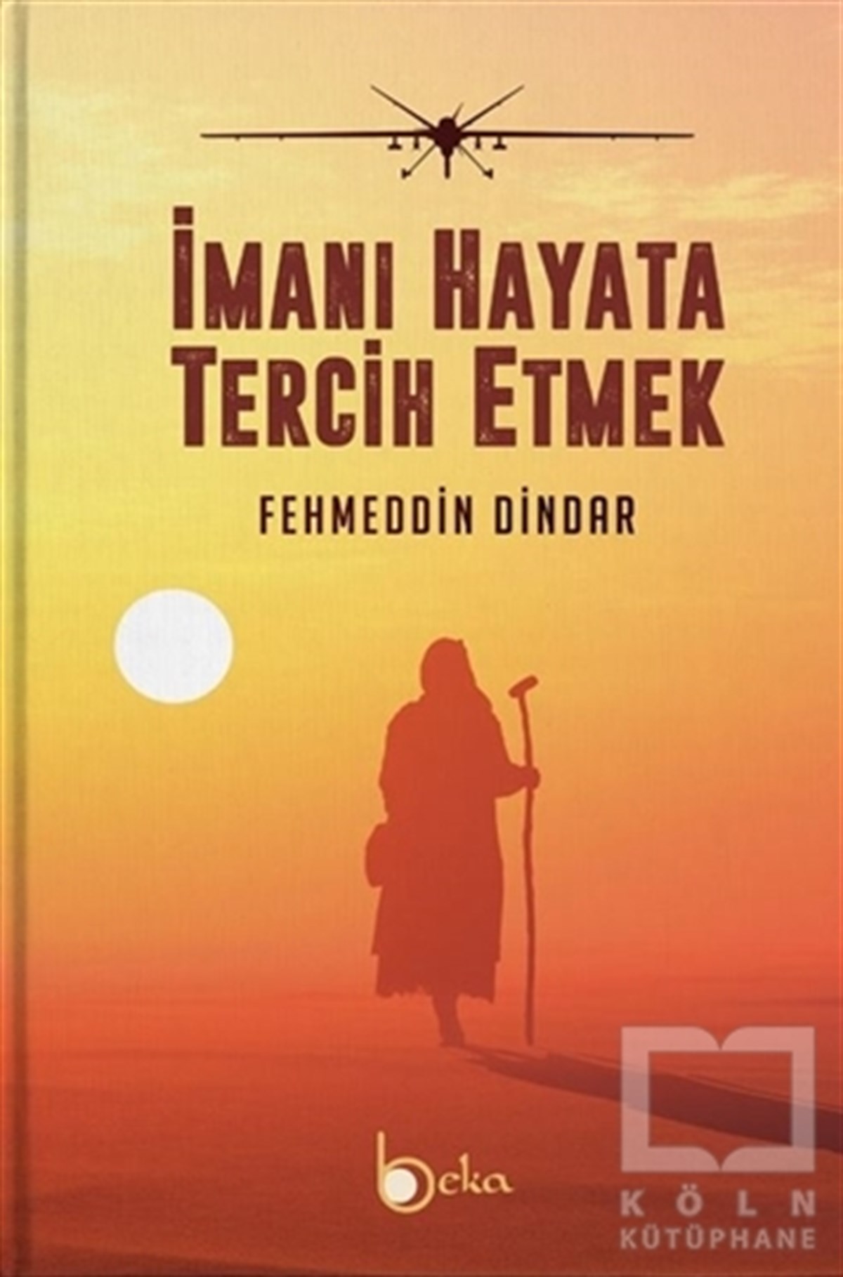 Fehmeddin DindarDiğerİmanı Hayata Tercih Etmek