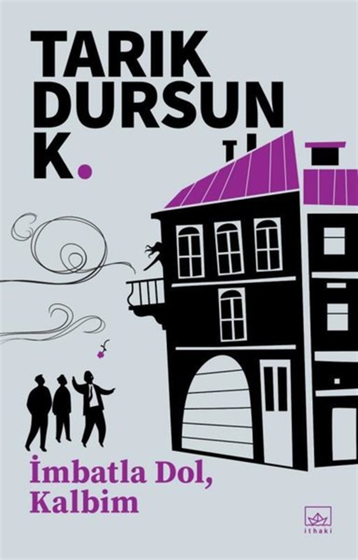 Tarık Dursun K.Türkiye Romanİmbatla Dol Kalbim